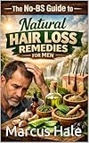 The No-BS Guide to Natural Hair Loss Remedies for Men