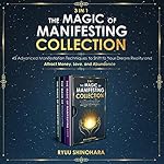 Cover of 3 IN 1: The Magic of Manifesting Collection 45 Advanced Manifestation Techniques to Shift to Your Dream Reality and Attract Money, Love, and Abundance (Law of Attraction Bundles)