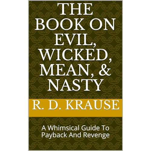 The Book On Evil, Wicked, Mean, & Nasty Audiolibro Por R. D. Krause, Richard Krause arte de portada