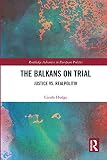 The Balkans on Trial (Routledge Advances in European Politics)