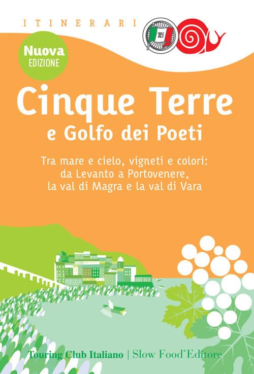  Cinque Terre e Golfo dei Poeti. Tra mare e cielo, vigneti e colori: da Levanto a Portovenere, la val di Magra e la val di Vara