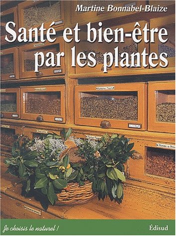 Télécharger Santé et bien-être par les plantes. Conseils et recettes d'une herboriste d'aujourd'hui Francais PDF