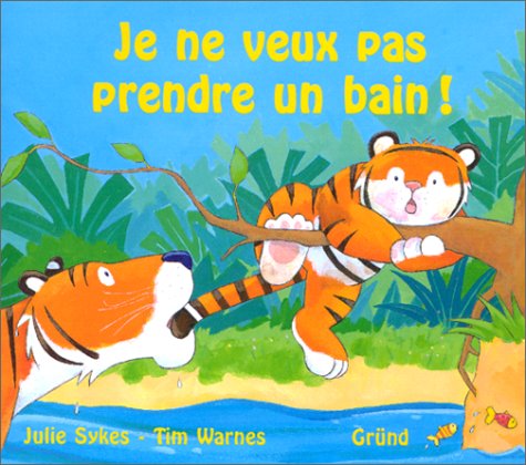 Je ne veux pas prendre un bain ! [French] 270003841X Book Cover