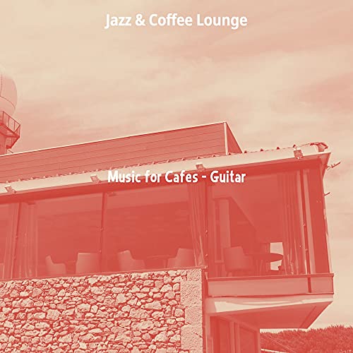 Music for Cafes - Guitar de Jazz & Coffee Lounge en Amazon Music Unlimited
