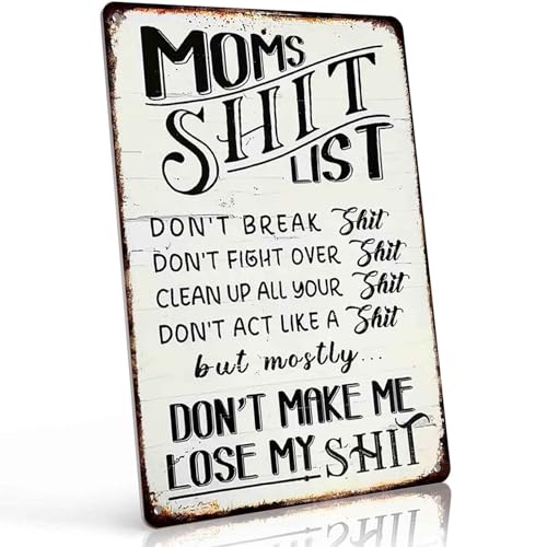 Moms Sh*t List 8x12 Inch Aluminum Metal Sign - Sassy Mom Humor Decor for Kitchen Living Room Bedroom Dorm - Retro Tin Sign Gift for Moms & Mothers Day