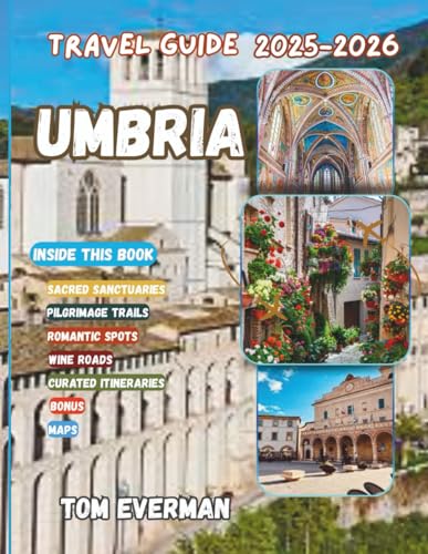Umbria Travel Guide 2025-2026 (Full Colour): Discover Hidden Villages, Wine