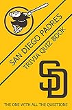  San Diego Padres Trivia Quiz Book: The One With All The Questions (English Edition)