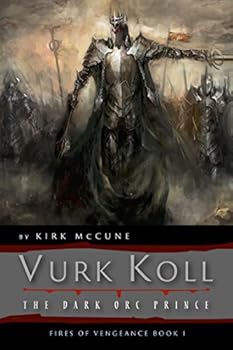 Hardcover Vurk Koll: The Dark Orc Prince (Fires of Vengeance) Book