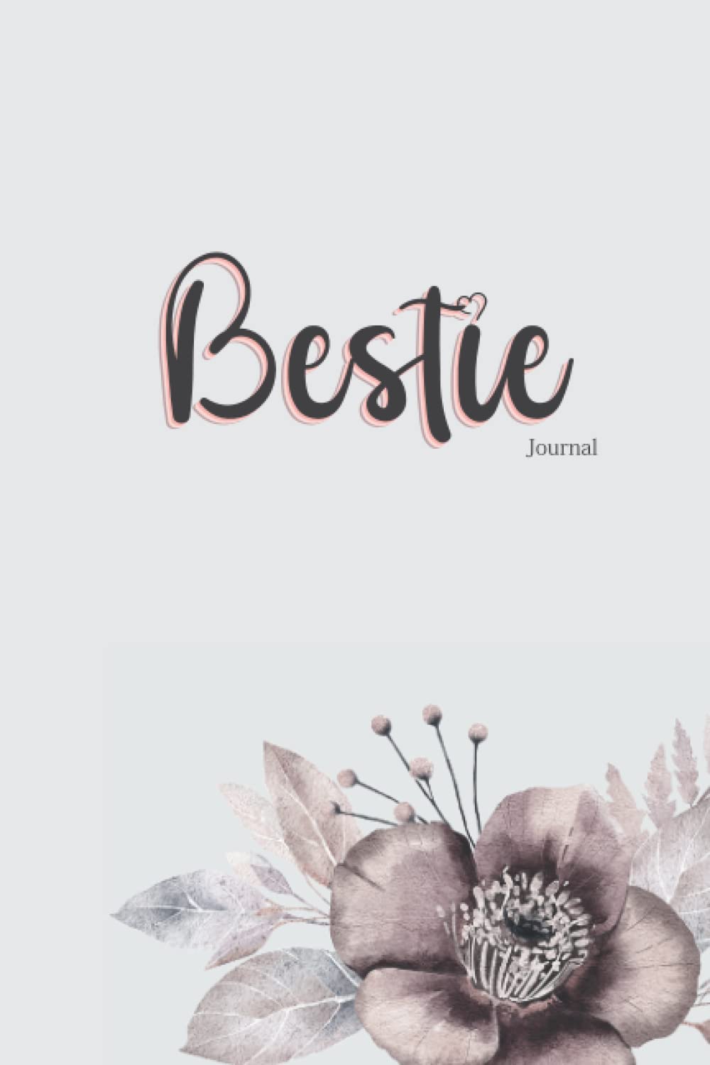 Bestie Notebook 2: Cute Gray Notebook For Your Bestie | Journal For Your BFF