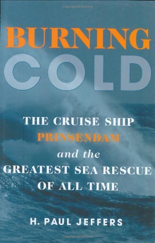 Burning Cold The Cruise Ship Prinsendam and the Greatest Sea Rescue of all Time