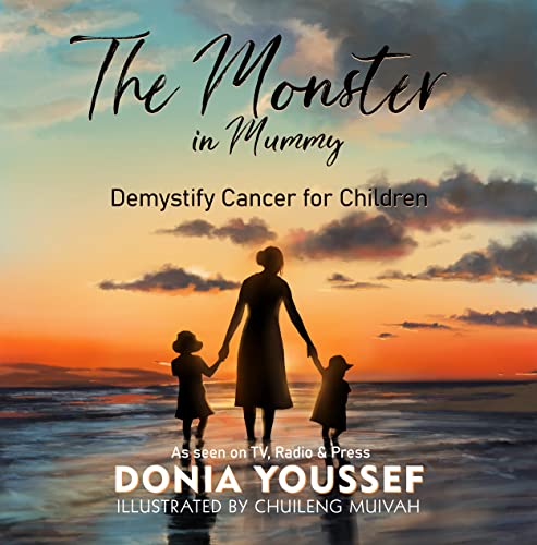 The Monster in Mummy ( Latest Edition): Demystify Cancer for Children