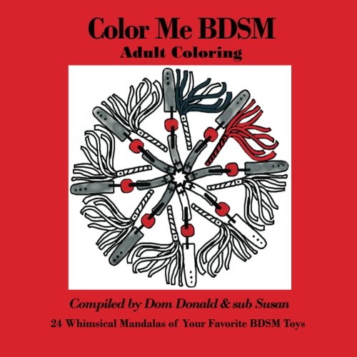Color Me BDSM: Adult Coloring 1522953361 Book Cover