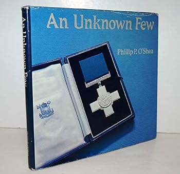 An Unkown Few: the Story of Those Holders of the George Cross, the Empire Gallantry Medal, And the Albert Medals Associated with New Zealand.