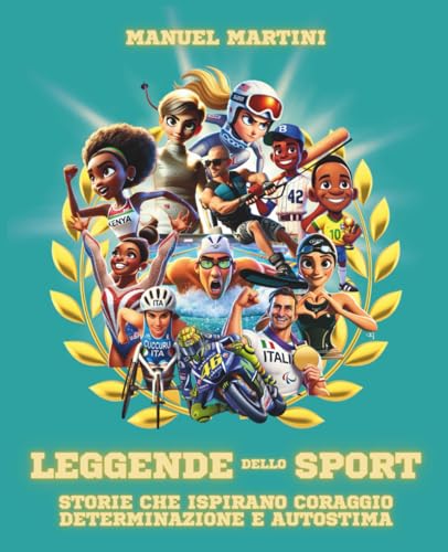 Leggende dello Sport: Storie che Ispirano Coraggio, Determinazione e Autostima