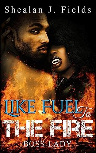 Like Fuel to the Fire: Boss Lady