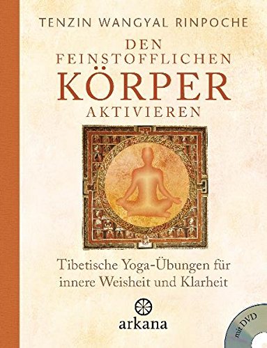 Den feinstofflichen Körper aktivieren: Tibetische Yoga-Übungen für innere Weisheit und Klarheit - Den feinstofflichen Körper aktivieren: Tibetische Yoga-Übungen für innere Weisheit und Klarheit -
