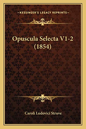 Opuscula Selecta V1-2 (1854)