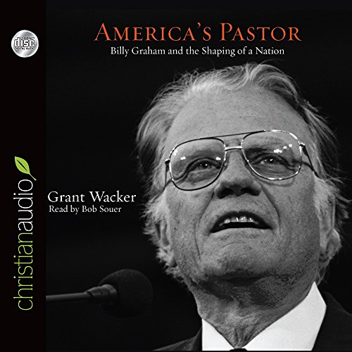 America's Pastor: Billy Graham and the Shaping ... 1633891992 Book Cover