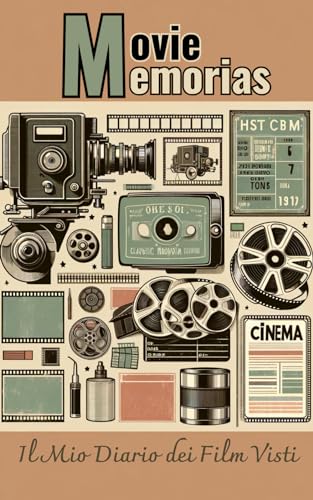 Movie Memories: Il Mio Diario dei Film Visti: Documenta, recensioni e Valuta 100 Esperienze Cinematografiche