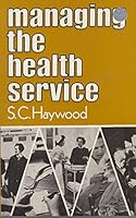 Managing the Health Service 0043500471 Book Cover