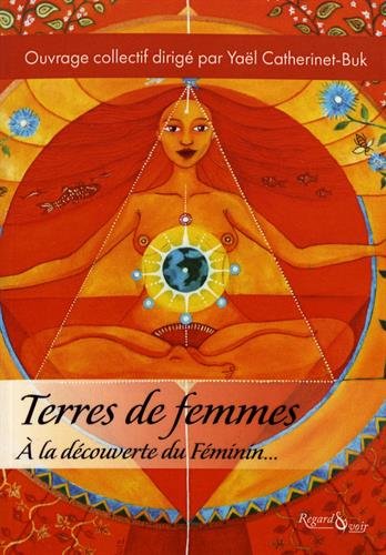 Télécharger Terres de femmes : A la découverte du féminin... Livre eBook France