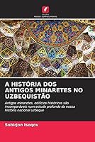 A História DOS Antigos Minaretes No Uzbequistão 6205270129 Book Cover