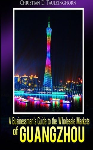 A Businessman's Guide to the Wholesale Markets of Gu
