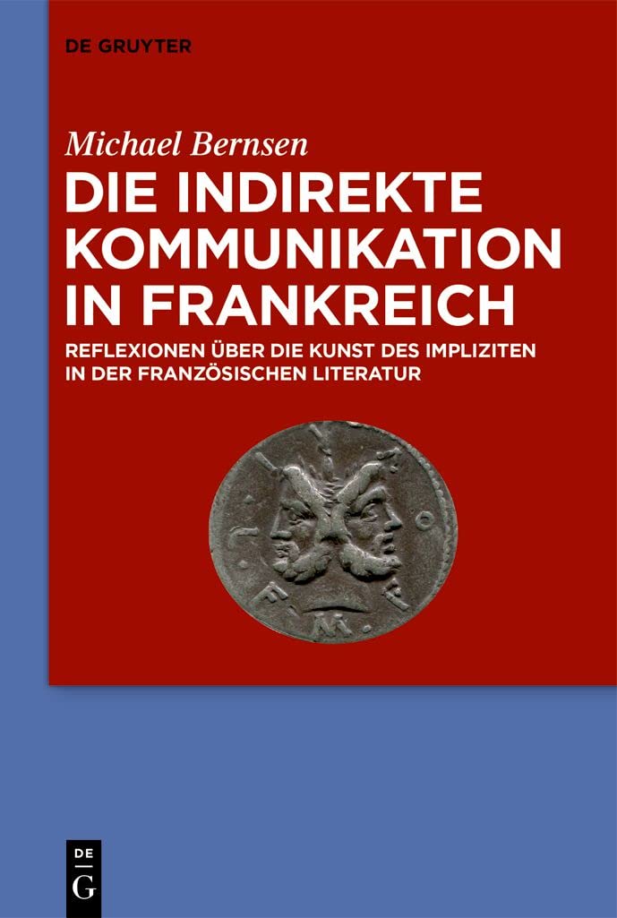 Die indirekte Kommunikation in Frankreich: Reflexionen über die Kunst des Impliziten in der französischen Literatur