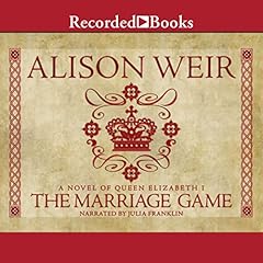 The Marriage Game Audiobook By Alison Weir cover art