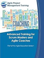 Advanced Training for Scrum Masters and Agile Coaches 0984876790 Book Cover