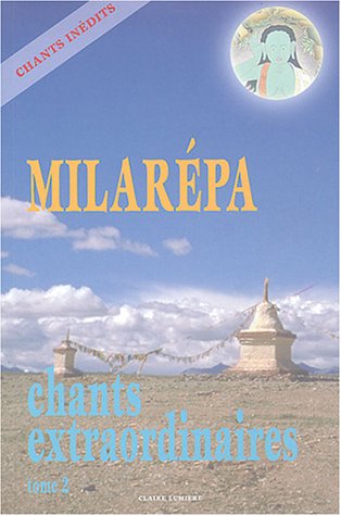 Chants extraordinaires : Tome 2, Trente-sept extraits de l'ensemble exceptionnel des Histoires et chants de la tradition orale de Jÿ©tsun Milarÿ©pa