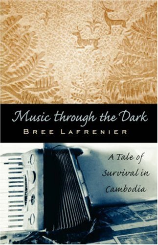 Music Through the Dark: A Tale of Survival in Cambodia (Intersections)