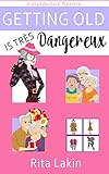 Getting Old is Tres Dangereux (Gladdy Gold Mysteries Book 6)