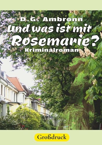 Und was ist mit Rosemarie?: Kriminalroman in großer Schrift