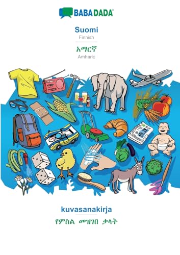 Suomi - Amharic (in Geʽez script), kuvasanakirja: BABADADA Finnish - Amharic (in Geʽez script), visual dictionary (Finnish Edition)