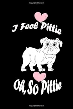 I Feel Pittie Oh So Pittie : Black Cover Journal for Pitbull Moms, Breeders, Rescuers, or Any Woman Who Loves and Cares for Her Pittie. This Book Makes the Perfect Gift for Them--For Journaling, Doodl