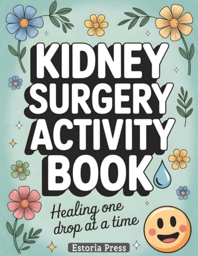 Kidney Surgery Activity Book: A Funny Recovery Gift with Puzzles, Coloring, and Word Games | Great for Kidney Donors, Transplant Recipients, Dialysis, or Stone Relief (Recovery Series)