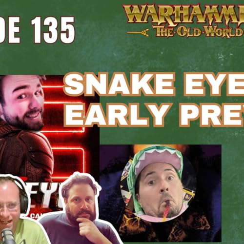 Snake Eyes Preview - Old World Fanatics - EP135