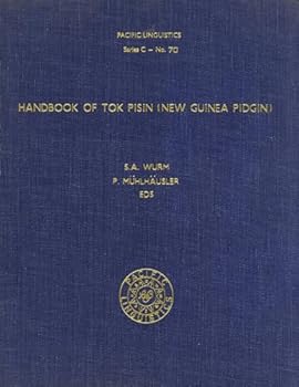 Hardcover Handbook of Tok Pisin (New Guinea Pidgin) (Pacific Linguistics, C-70) Book
