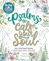Be Still & Color Psalms to Calm the Soul: An Inspirational Coloring Book (Creative Christian) B0H58NC7R8 Book Cover