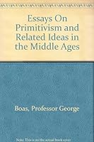 Essays on Primitivism and Related Ideas in the Middle Ages 0801828074 Book Cover