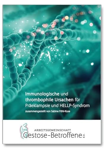 Immunologische und thrombophile Ursachen: für Präeklampsie und HELLP-Syndrom