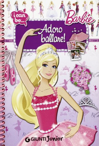 Adoro ballare! I can be. Barbie. Ediz. illustrata