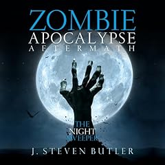 Zombie Apocalypse Aftermath: The Night Sweeper Audiobook By J. Steven Butler cover art