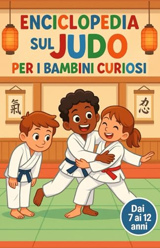Enciclopedia sul Judo per i bambini curiosi: Immergiti nell’affascinante mondo del judo spiegato ai bambini – Un regalo ispiratore per ragazze, ... tutti i giovani appassionati dai 7 ai 12 anni