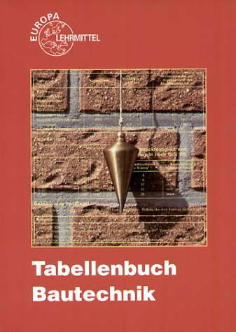 Preisvergleich Produktbild Tabellenbuch Bautechnik (Europa-Fachbuchreihe Bau)
