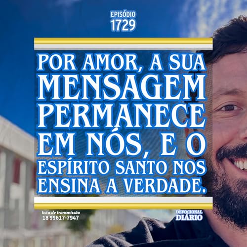 Por amor, a sua mensagem permanece em n&oacute;s, e o Esp&iacute;rito Santo nos ensina a verdade.