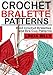 CROCHET BRALETTE PATTERNS: Best Crochet Bralette and Bra Cup Patterns (English Edition)