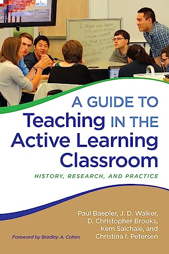 A Guide To Teaching In The Active Learning Classroom: History, Research, And Practice