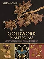 The Goldwork Masterclass 099439232X Book Cover